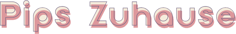 Pips Zuhause